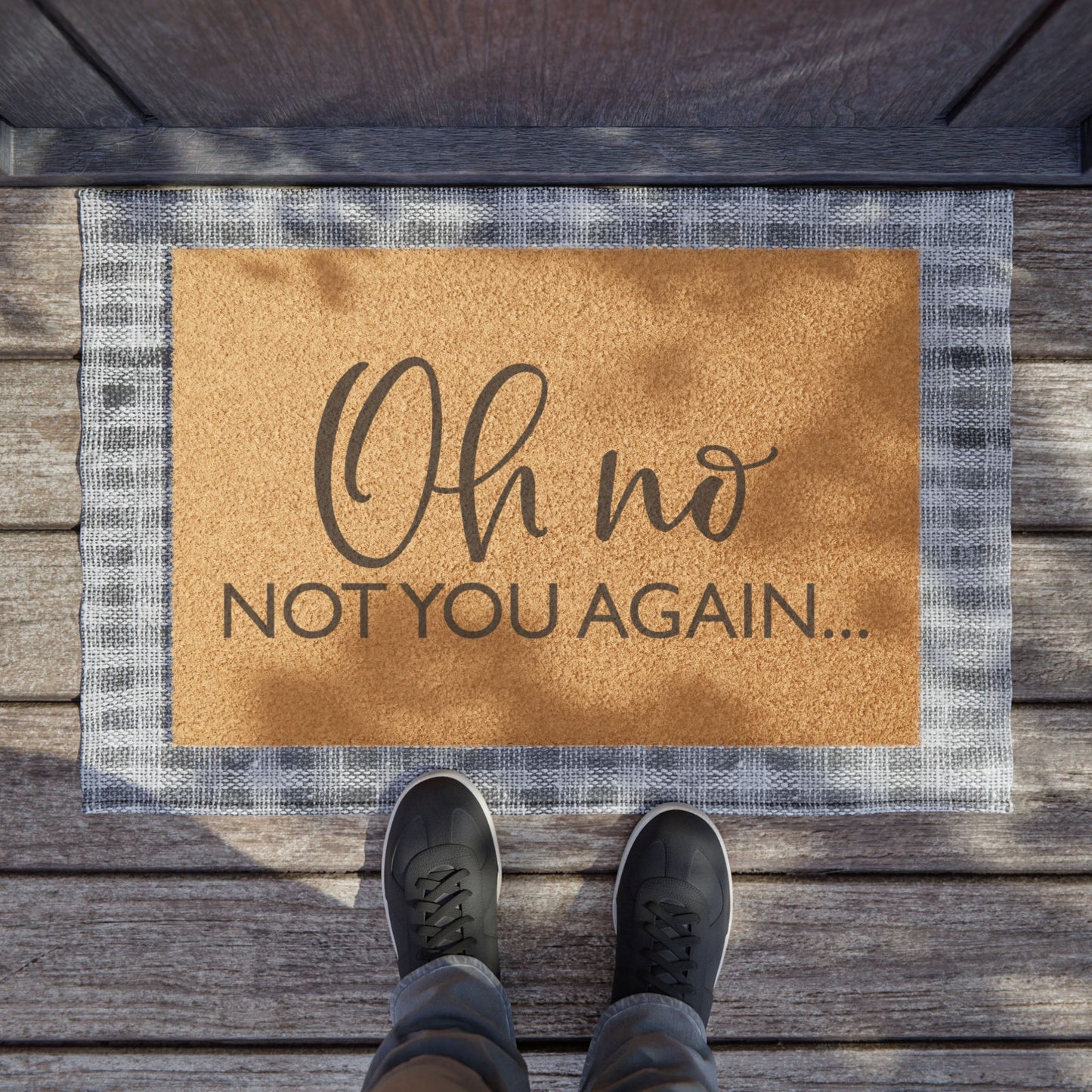 Doormat – "Oh No, Not You Again" Funny Funny Welcome Mat for Home & Apartment