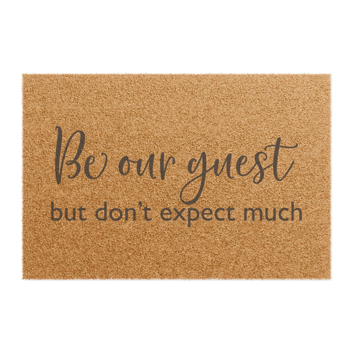 Be Our Guest Doormat – Funny Welcome Coir Mat (“Be our guest but don’t expect much”)