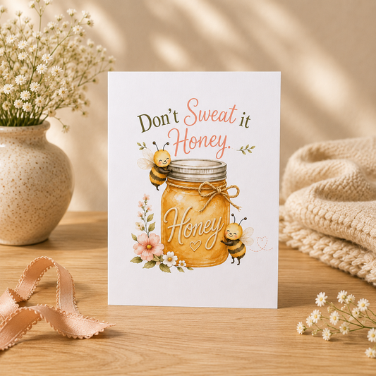 Don't Sweat It Honey